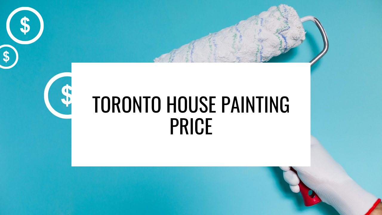 Toronto House Painting Price