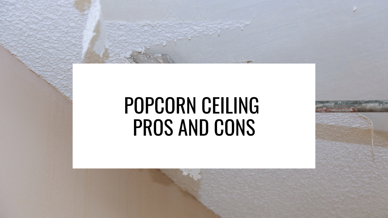 popcorn ceilings