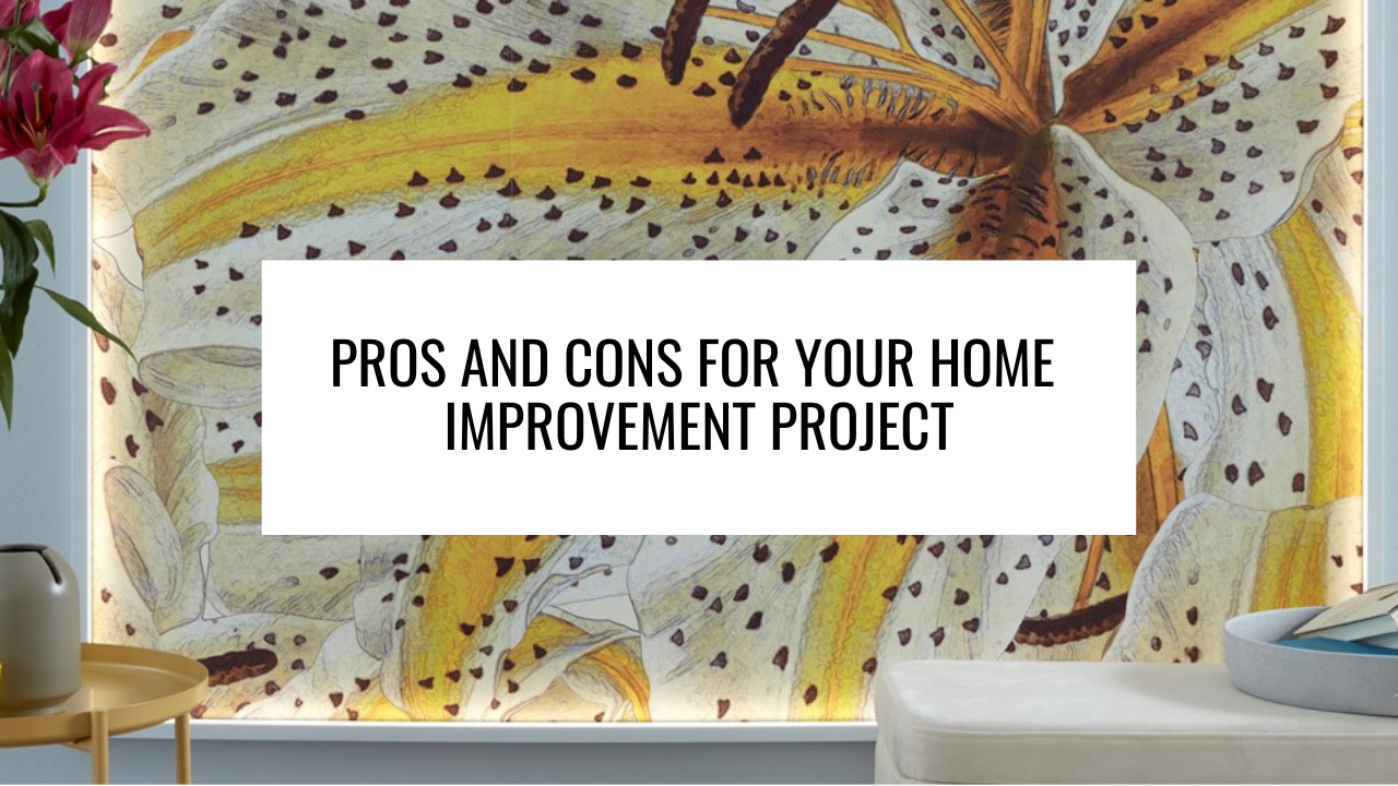Pros and Cons for Your Home Improvement Project