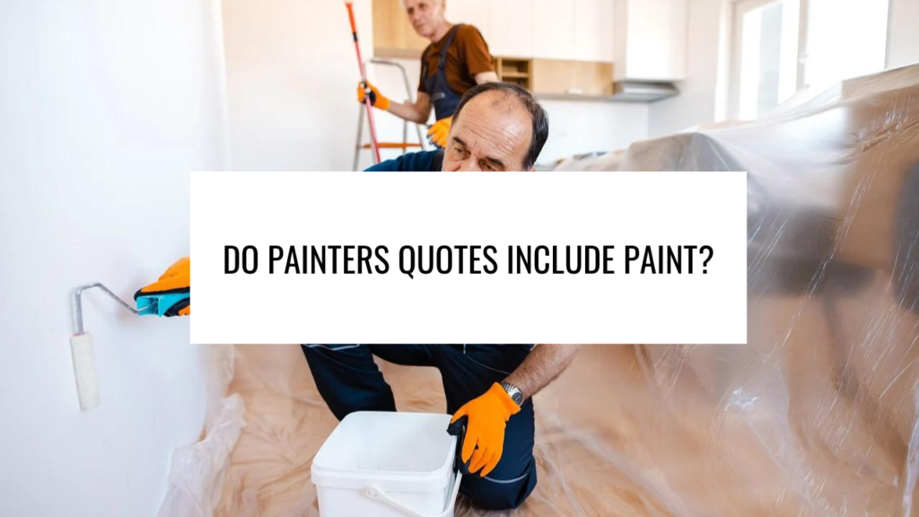 Do painters quotes include paint?