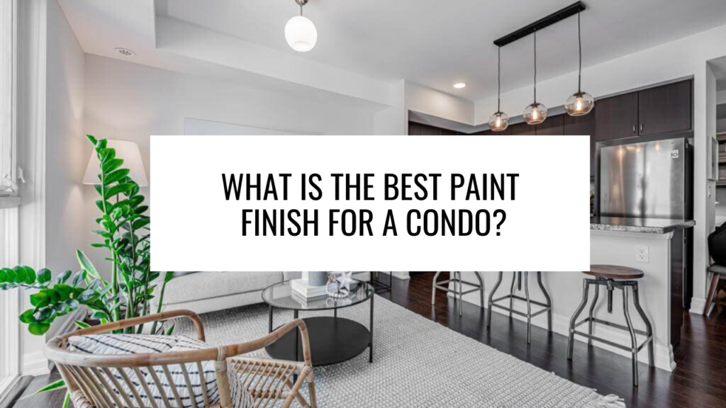 What is the Best Paint Finish for a Condo?