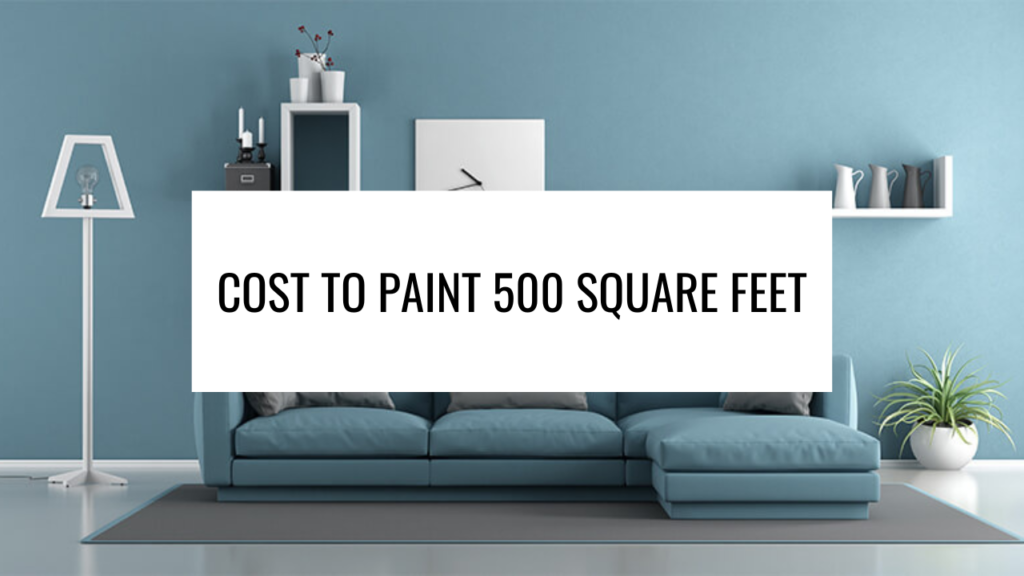 Cost to Paint 500 Square Feet