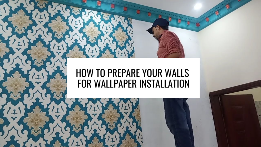 How to Prepare Your Walls for Wallpaper Installation