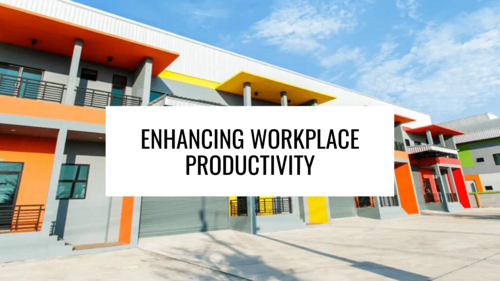 Enhancing Workplace Productivity