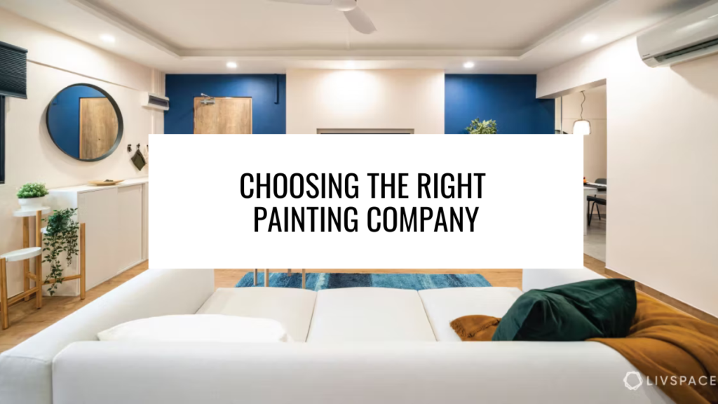 Choosing the Right Painting Company