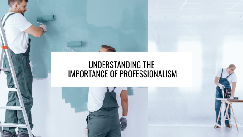 Understanding the Importance of Professionalism