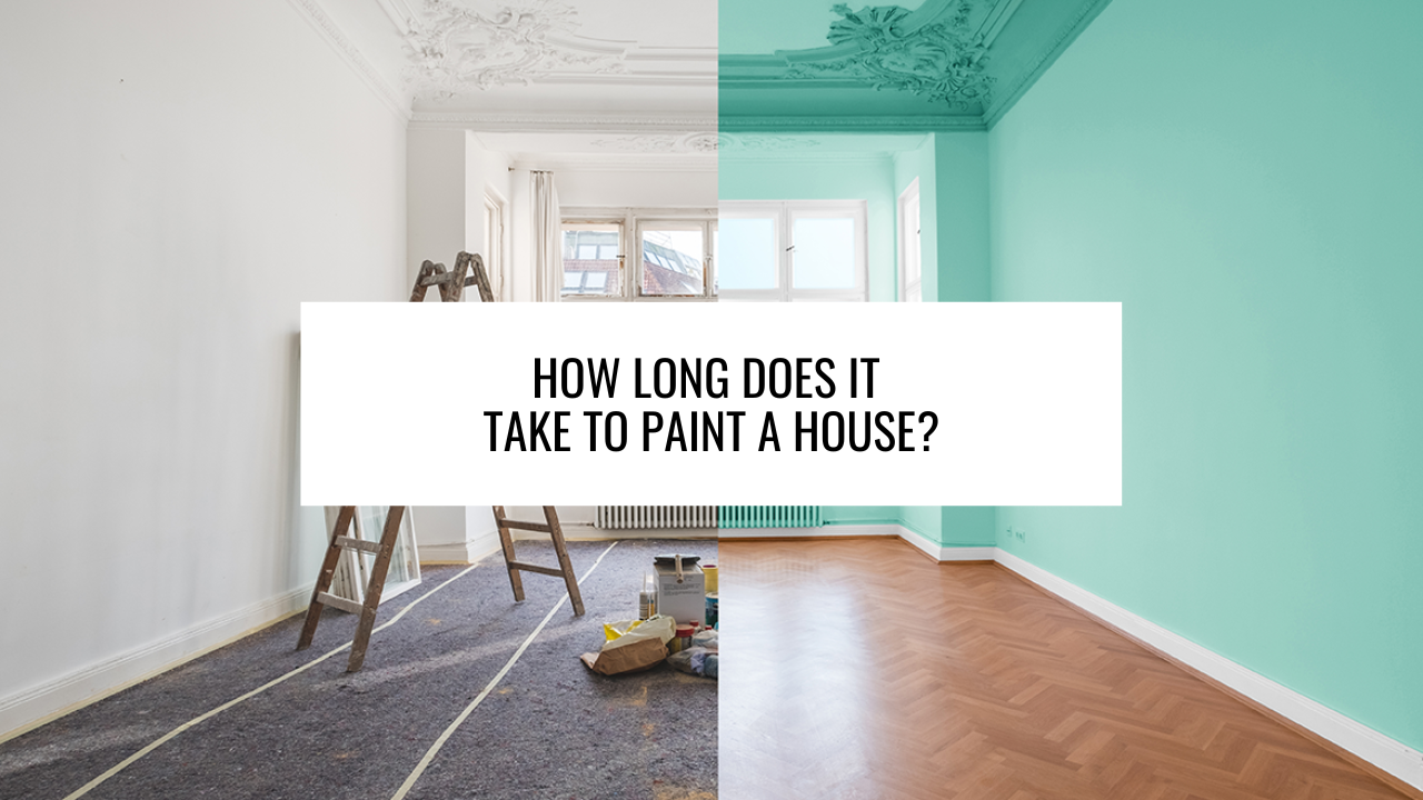 How Long Does It Take to Paint a House?