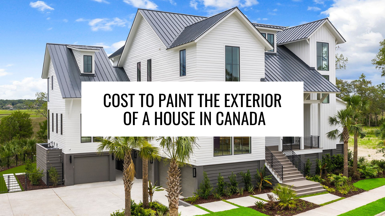 Cost to Paint the Exterior of a House in Canada