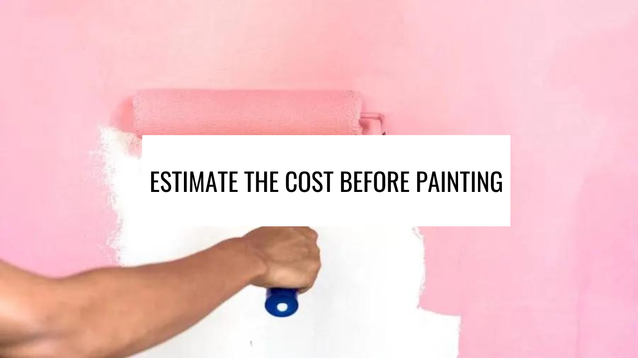 Estimate the Cost Before Painting