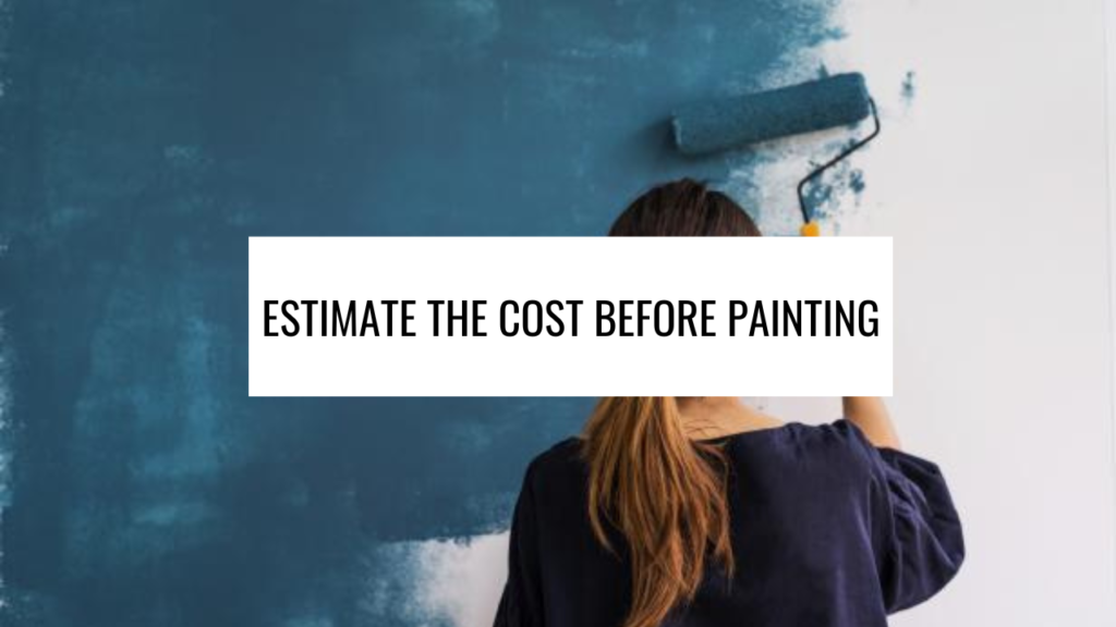 Estimate the Cost Before Painting