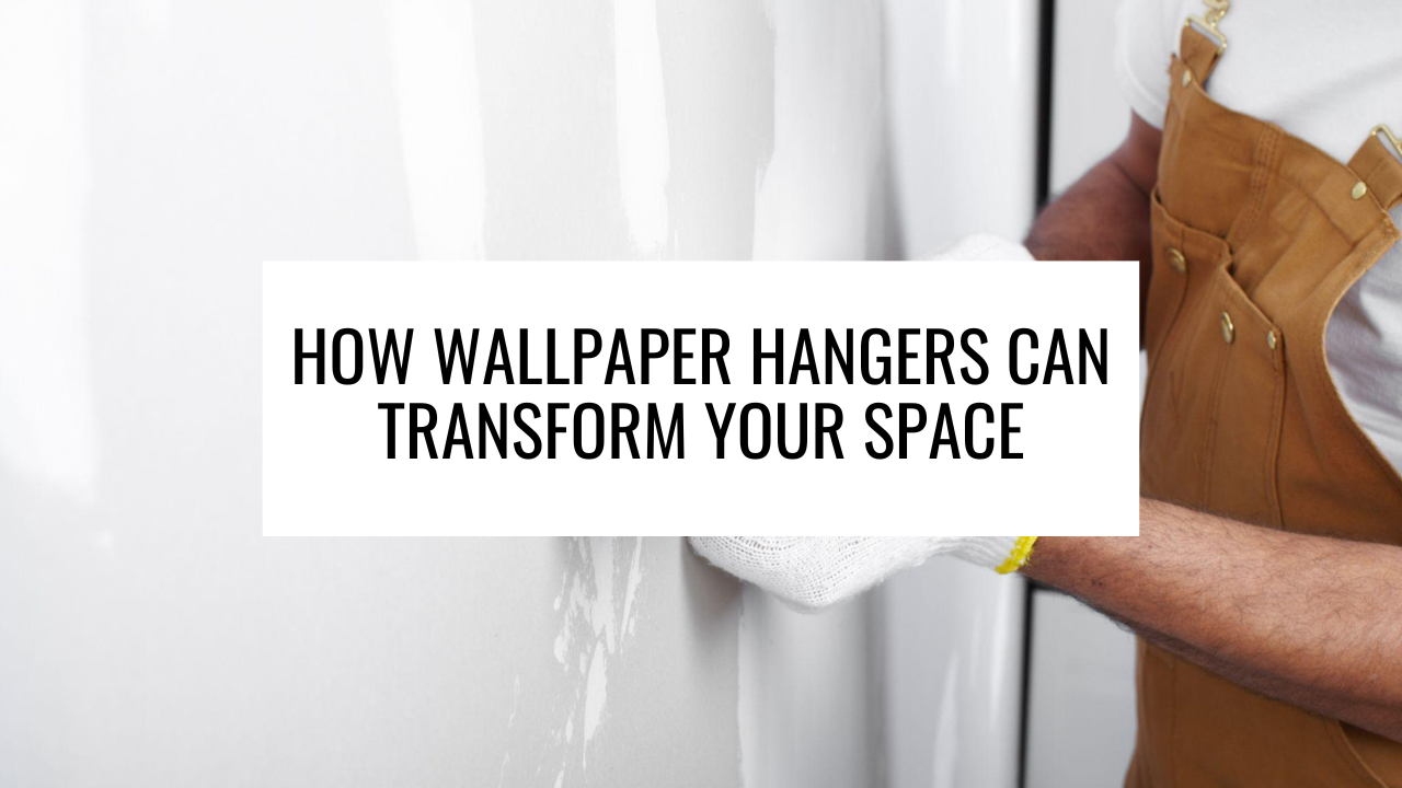 How Wallpaper Hangers Can Transform Your Space