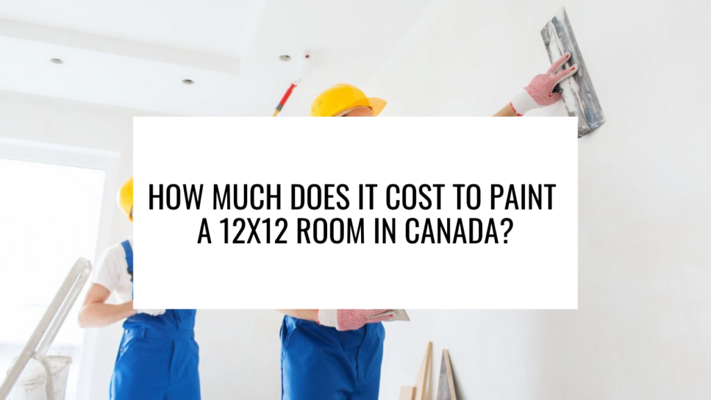 how-much-does-it-cost-to-paint-a-12x12-room-in-canada-commercial