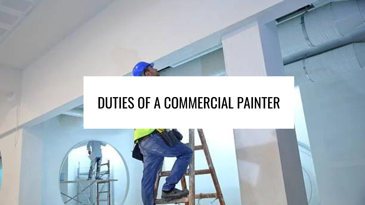 Duties of a Commercial Painter