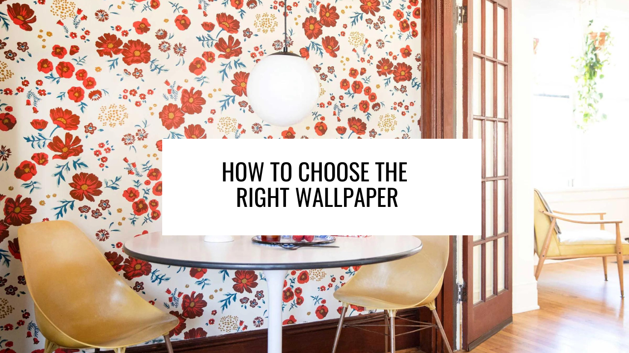 How to Choose the Right Wallpaper